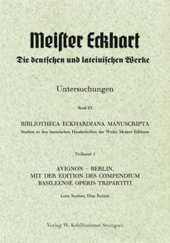 Paperback Bibliotheca Eckhardiana Manuscripta: Studien Zu Den Lateinischen Handschriften Der Werke Meister Eckharts. Teilband 1: Avignon - Berlin, Mit Der Editi [German] Book