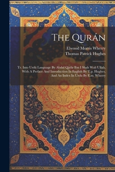 Paperback The Qurán: Tr. Into Urdú Language By Abdul Qádir Ibn I Shah Walí Ullah, With A Preface And Introduction In English By T.p. Hughes Book