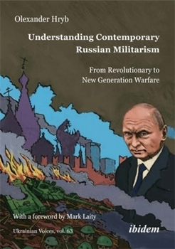 Paperback Understanding Contemporary Russian Militarism: From Revolutionary to New Generation Warfare Book