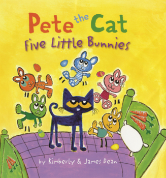 Library Binding Pete the Cat: Five Little Bunnies Book