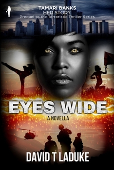 EYES WIDE: Tamari Banks - Her Story (Tamari Banks Terroristic Thriller Series)