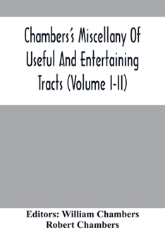 Paperback Chambers'S Miscellany Of Useful And Entertaining Tracts (Volume I-Ii) Book