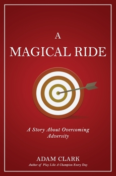 Paperback A Magical Ride: : A Story About Overcoming Adversity Book