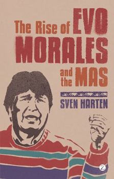 Hardcover The Rise of Evo Morales and the MAS Book