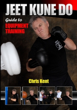 Paperback Jeet Kune Do: Guide to Equipment Training Book