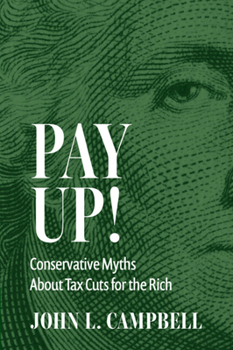 Hardcover Pay Up!: Conservative Myths about Tax Cuts for the Rich Book