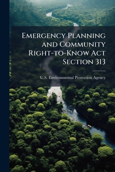 Paperback Emergency Planning and Community Right-to-Know Act Section 313: EPCRA/TRI Training Materials One Day Workshop Book