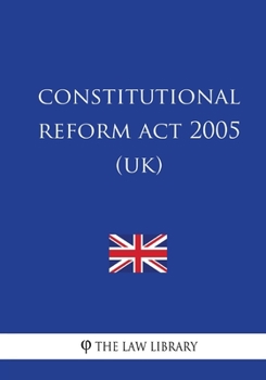 Paperback Constitutional Reform Act 2005 (UK) Book