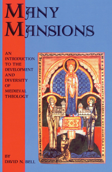 Paperback Many Mansions: An Introduction to the Development and Diversity of Medieval Theology Volume 146 Book