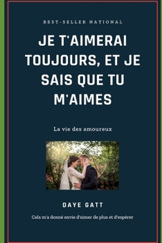 Paperback Je t'aimerai toujours; et je sais que tu m'aimes [French] Book