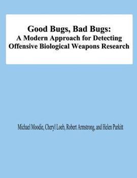 Paperback Good Bugs, Bad Bugs: A Modern Approach for Detecting Offensive Biological Weapons Research Book