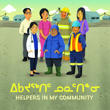 Paperback Helpers in My Community: Bilingual Inuktitut and English Edition Book