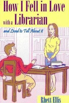 Paperback How I Fell in Love with a Librarian and Lived to Tell About it Book