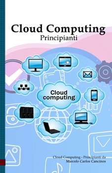 Paperback Cloud Computing: Principianti: White Edition [Italian] Book