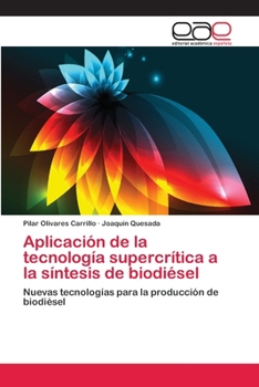 Paperback Aplicación de la tecnología supercrítica a la síntesis de biodiésel [Spanish] Book
