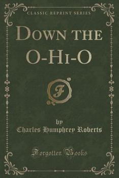 Paperback Down the O-Hi-O (Classic Reprint) Book