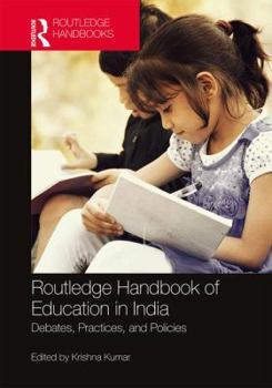 Hardcover Routledge Handbook of Education in India: Debates, Practices, and Policies Book