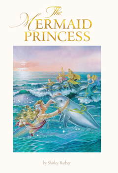 Hardcover The Mermaid Princess: Lenticular Edition Book