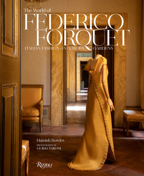 Hardcover The World of Federico Forquet: Italian Fashion, Interiors, Gardens Book