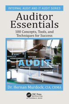 Paperback Auditor Essentials: 100 Concepts, Tips, Tools, and Techniques for Success Book