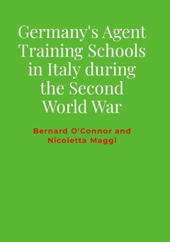 Paperback Germany's Agent Training Schools in Italy during the Second World War Book