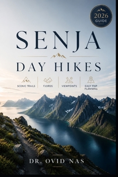 Paperback Senja Day Hikes: Scenic Trails, Fjords, Viewpoints & Easy Trip Planning Book