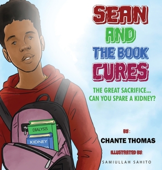 Hardcover Sean and the Book Cures The Great Sacrifice...Can You Spare a Kidney? Book