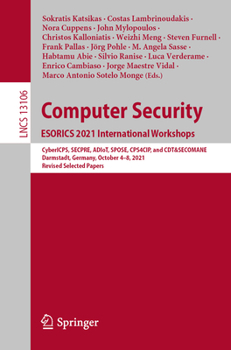 Paperback Computer Security. Esorics 2021 International Workshops: Cybericps, Secpre, Adiot, Spose, Cps4cip, and Cdt&secomane, Darmstadt, Germany, October 4-8, Book
