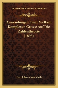 Paperback Anwendungen Einer Vielfach Komplexen Grosse Auf Die Zahlentheorie (1893) [German] Book