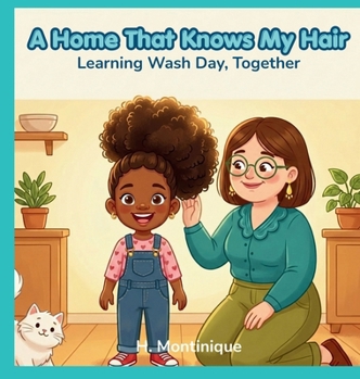 A Home That Knows My Hair: Learning Wash Day, Together