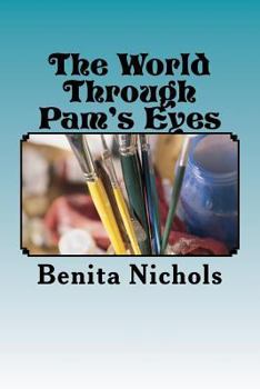 Paperback The World Through Pam's Eyes Book