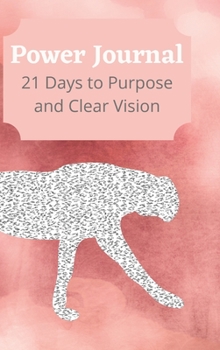 Hardcover Power Journal: 21 Days to Purpose and Clear Vision Book