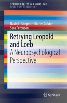 Paperback Retrying Leopold and Loeb: A Neuropsychological Perspective Book