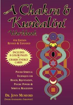 Paperback A Chakra and Kundalini Workbook : Psycho-Spiritual Techniques for Health, Rejuvenation, Psychic Powers and Spiritual Realization Book