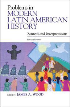 Paperback Problems in Modern Latin American History: Sources and Interpretations Book