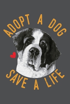 Paperback Adopt A Dog Save A Life: Lined Journal Notebook Book