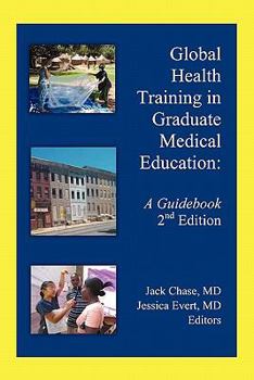 Paperback Global Health Training in Graduate Medical Education: A Guidebook, 2nd Edition Book