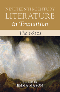 Nineteenth-Century Literature in Transition: The 1810s