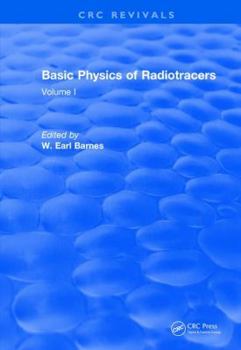 Hardcover Basic Physics of Radiotracers: Volume I Book