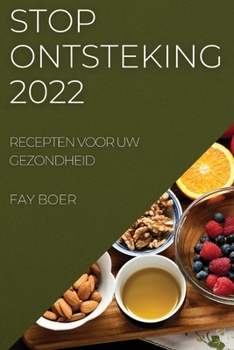 Paperback Stop Ontsteking 2022: Recepten Voor Uw Gezondheid [Dutch] Book