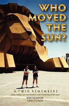 Paperback Who Moved the Sun? a Twin Remembers Book