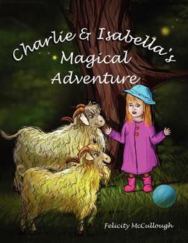 Paperback Charlie And Isabella's Magical Adventure Book