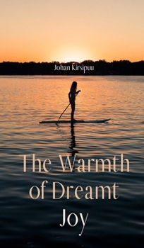 Hardcover The Warmth of Dreamt Joy Book