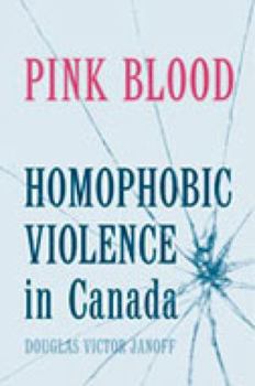 Paperback Pink Blood: Homophobic Violence in Canada Book
