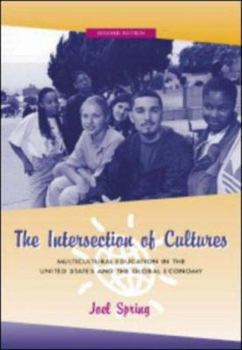 Paperback The Intersection of Cultures: Multicultural Education in the United States and the Global Economy Book