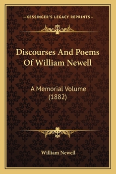 Discourses And Poems Of William Newell: A Memorial Volume