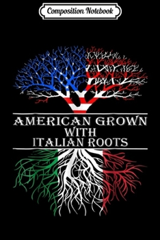 Composition Notebook: American Grown With Italian Roots  Journal/Notebook Blank Lined Ruled 6x9 100 Pages