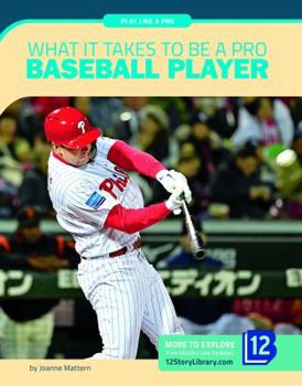 Library Binding What It Takes to Be a Pro Baseball Player Book