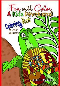 Paperback Fun with Color A Kids Devotional Coloring Book with 30 Days of Bible Quotes Book