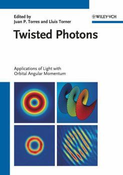 Hardcover Twisted Photons: Applications of Light with Orbital Angular Momentum Book